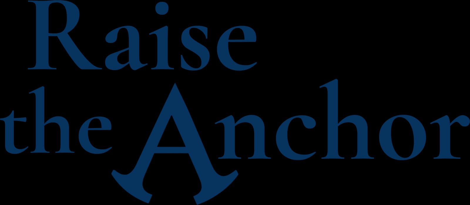 Raise the Anchor